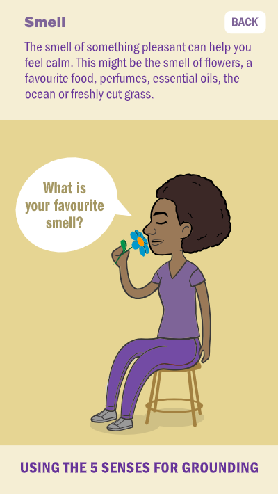 What is your favourite smell? The smell of something pleasant can help you feel calm.