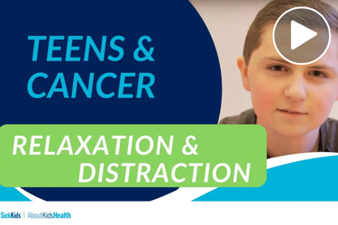 "Teens and cancer: Relaxation and distraction" video thumbnail which contains the video title beside a photo of a teen boy
